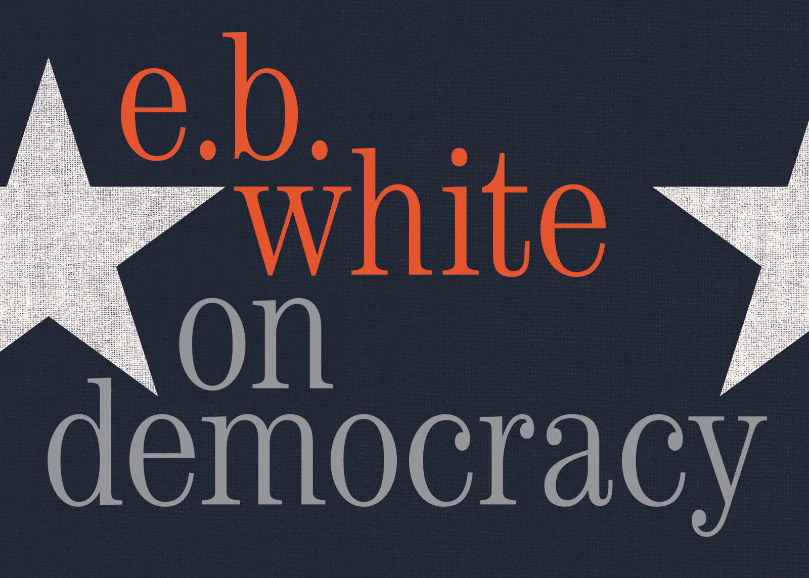 eb white essay on democracy