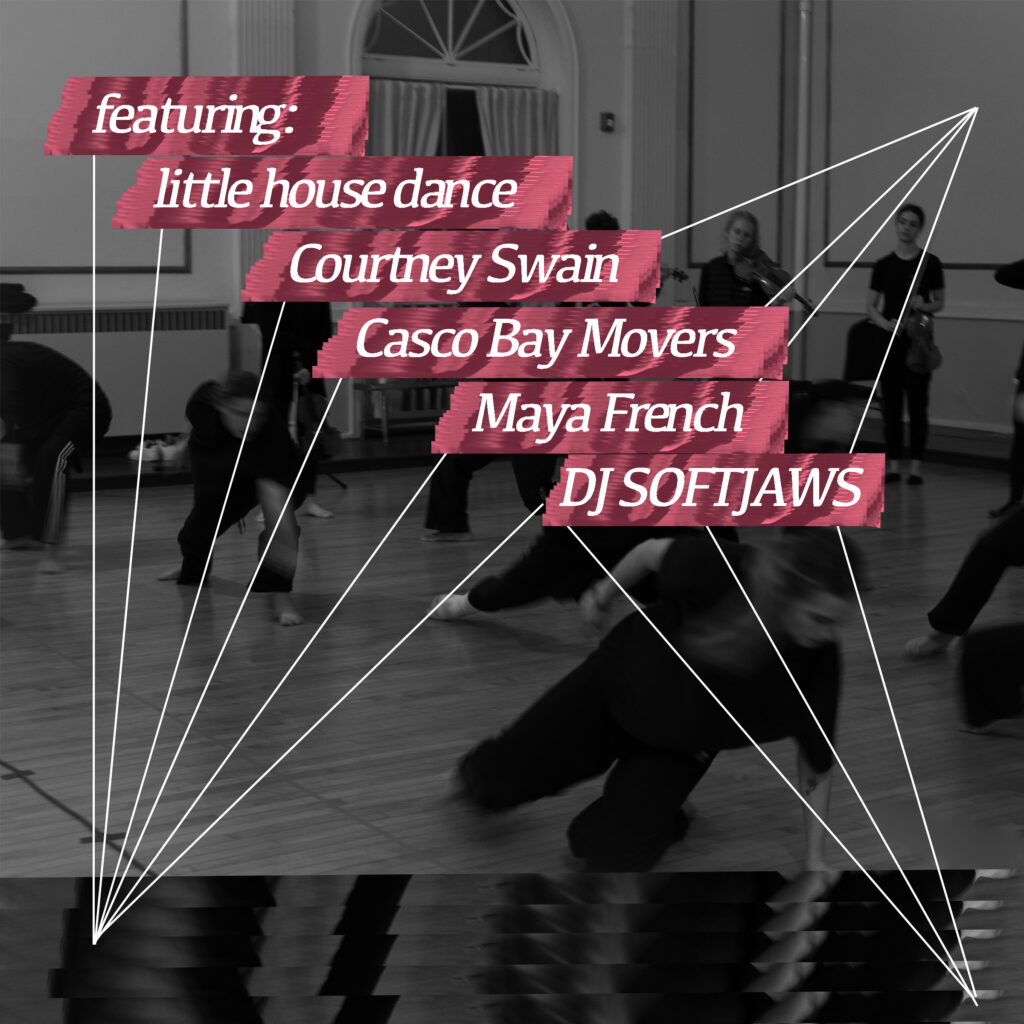 A black and white image of a dance rehearsal with white graphic lines and white on red text reading "featuring little house dance, Courtney Swain, Casco Bay Mvers, Maya French, DJ SOFTJAWS"