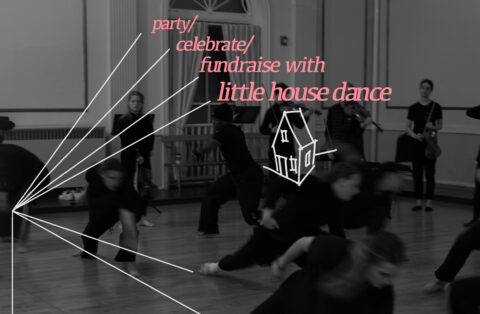 A black and white picture of artists dancing with a white drawing of a house and text in pink that says "party celebrate fundraise with little house dance"